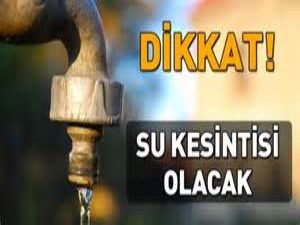 Dikkat! 2 ilçede su kesintisi