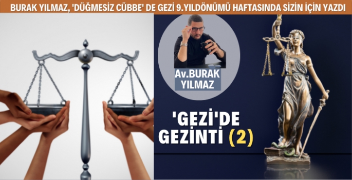 Hukukçu Burak Yılmaz, 'Düğmesiz Cübbesi'nde, GEZİ Davasını Yazmayı Sürdüyor