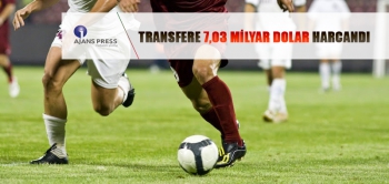 TRANSFERE 7,03 MİLYAR DOLAR HARCANDI