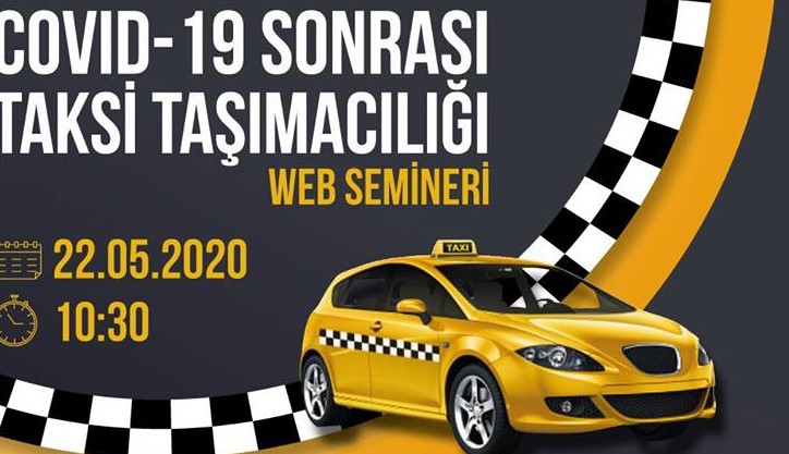 Taksicilerin COVİD -19 süreci web seminerde tartışılacak…